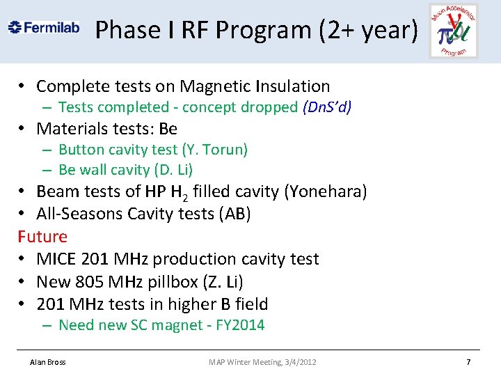 Phase I RF Program (2+ year) • Complete tests on Magnetic Insulation – Tests