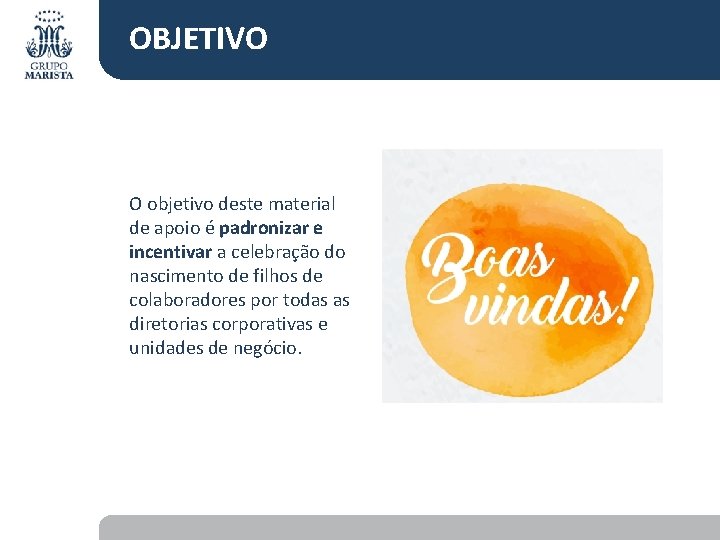 OBJETIVO O objetivo deste material de apoio é padronizar e incentivar a celebração do