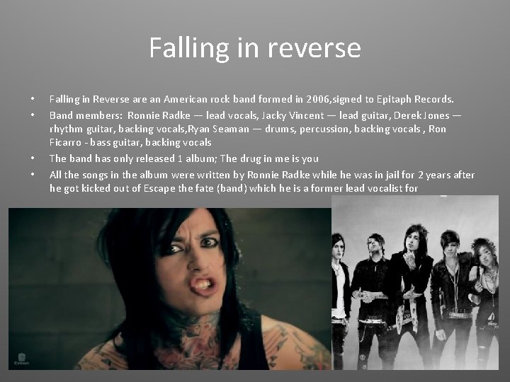 Falling in reverse • • Falling in Reverse are an American rock band formed