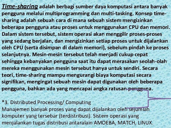 Time-sharing adalah berbagi sumber daya komputasi antara banyak pengguna melalui multiprogramming dan multi-tasking. Konsep