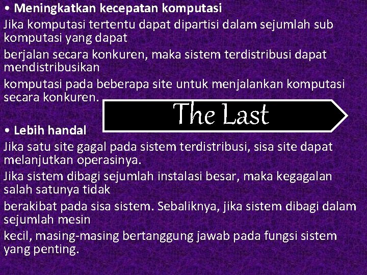  • Meningkatkan kecepatan komputasi Jika komputasi tertentu dapat dipartisi dalam sejumlah sub komputasi