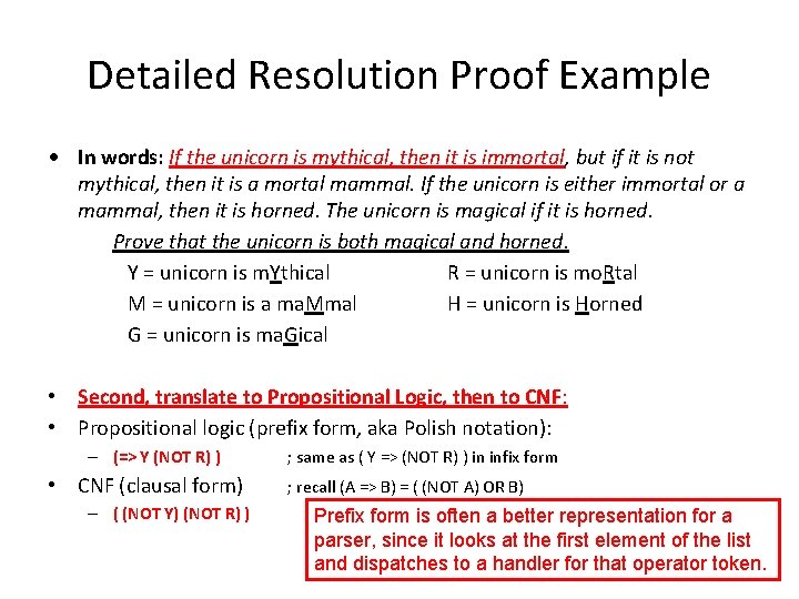 Detailed Resolution Proof Example • In words: If the unicorn is mythical, then it