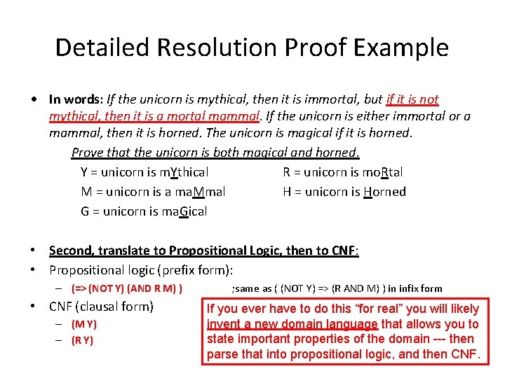 Detailed Resolution Proof Example • In words: If the unicorn is mythical, then it