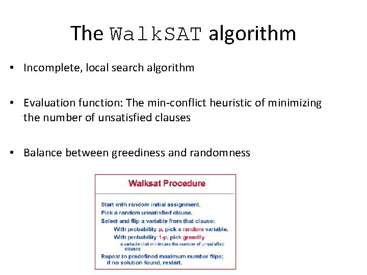 The Walk. SAT algorithm • Incomplete, local search algorithm • Evaluation function: The min-conflict