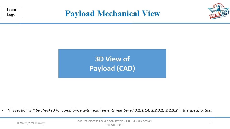 Public Team Logo Payload Mechanical View 3 D View of Payload (CAD) • This