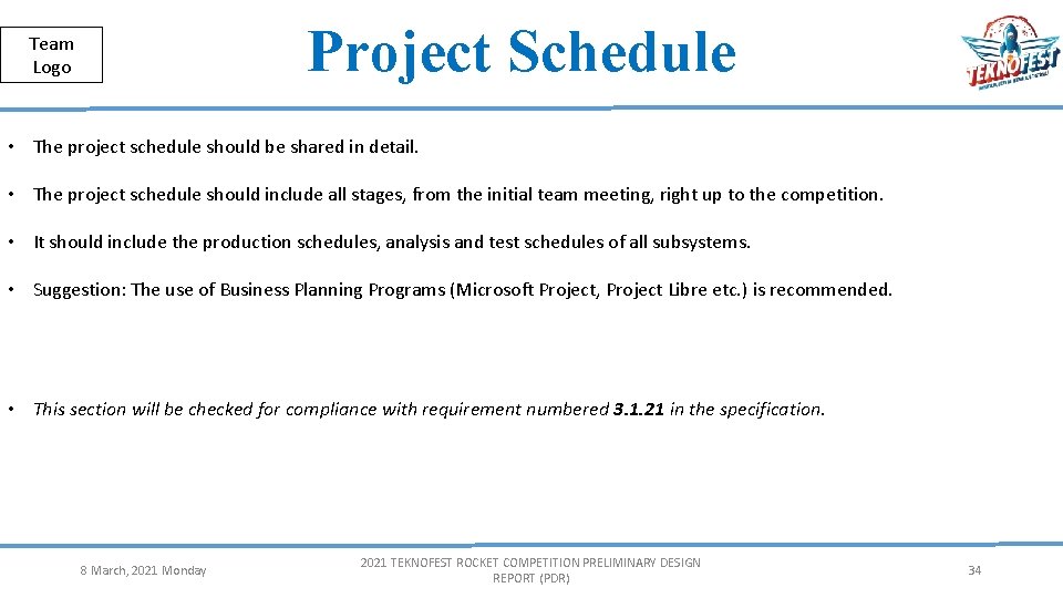 Public Project Schedule Team Logo • The project schedule should be shared in detail.