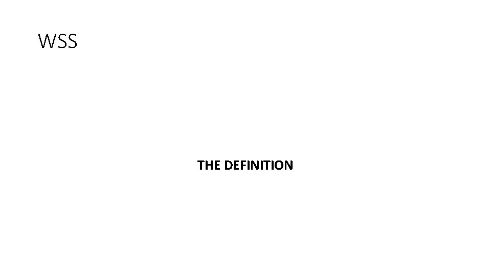 WSS THE DEFINITION WSS THE DEFINITION