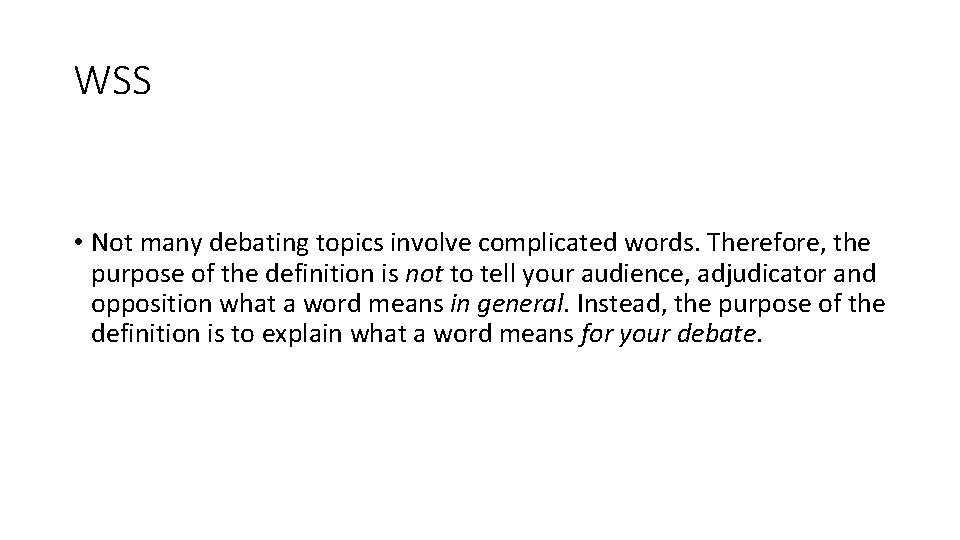 WSS • Not many debating topics involve complicated words. Therefore, the purpose of the WSS • Not many debating topics involve complicated words. Therefore, the purpose of the