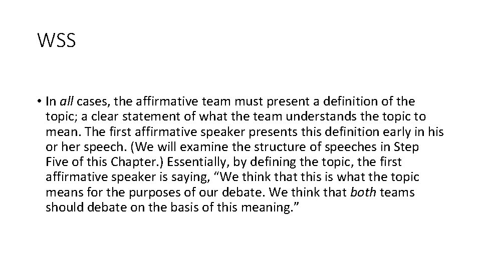 WSS • In all cases, the affirmative team must present a definition of the WSS • In all cases, the affirmative team must present a definition of the