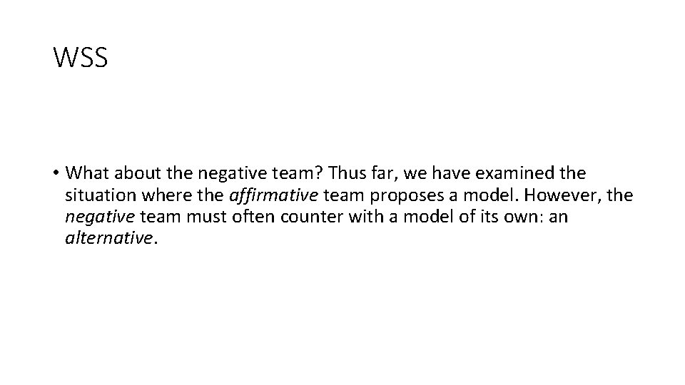 WSS • What about the negative team? Thus far, we have examined the situation WSS • What about the negative team? Thus far, we have examined the situation