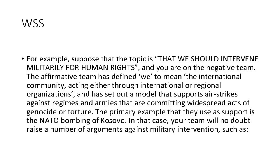 WSS • For example, suppose that the topic is “THAT WE SHOULD INTERVENE MILITARILY WSS • For example, suppose that the topic is “THAT WE SHOULD INTERVENE MILITARILY