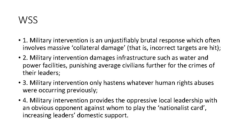 WSS • 1. Military intervention is an unjustifiably brutal response which often involves massive WSS • 1. Military intervention is an unjustifiably brutal response which often involves massive