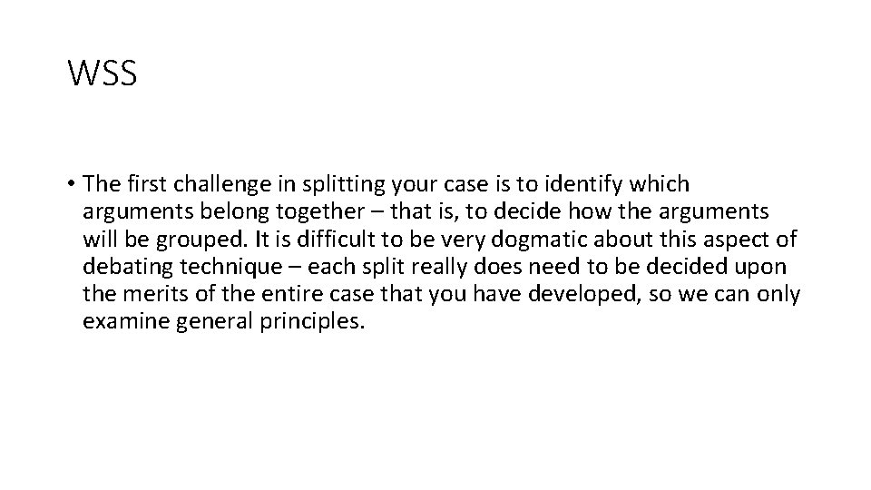 WSS • The first challenge in splitting your case is to identify which arguments WSS • The first challenge in splitting your case is to identify which arguments