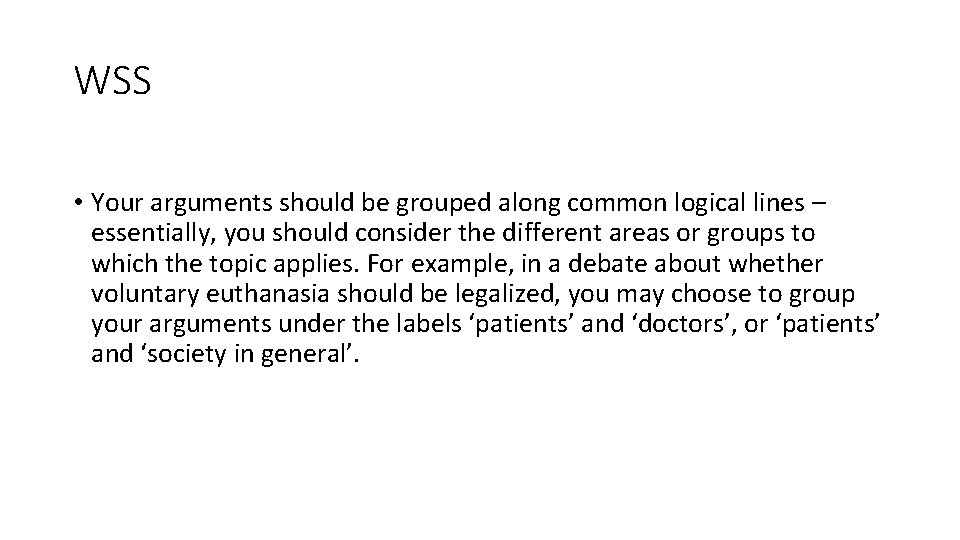 WSS • Your arguments should be grouped along common logical lines – essentially, you WSS • Your arguments should be grouped along common logical lines – essentially, you