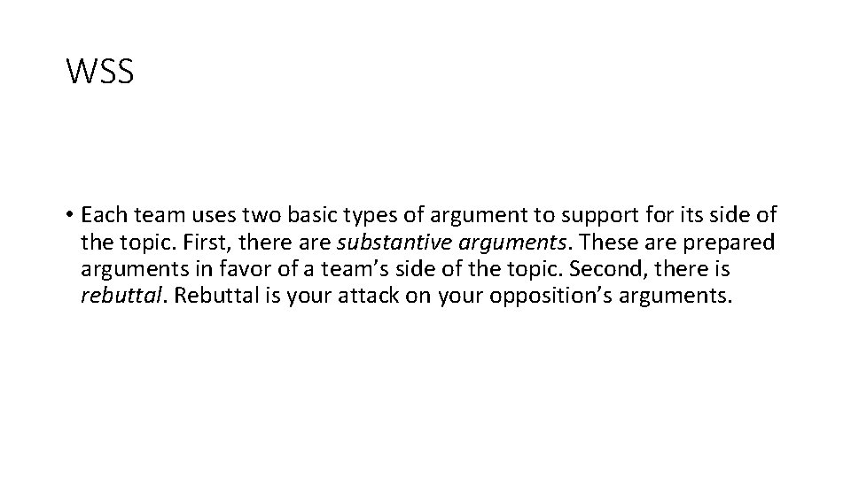 WSS • Each team uses two basic types of argument to support for its WSS • Each team uses two basic types of argument to support for its