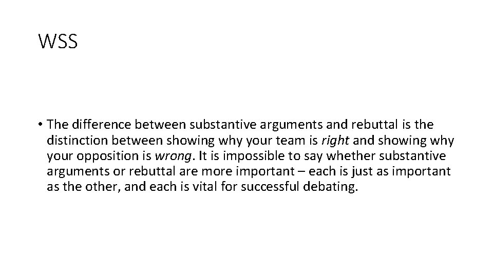 WSS • The difference between substantive arguments and rebuttal is the distinction between showing WSS • The difference between substantive arguments and rebuttal is the distinction between showing