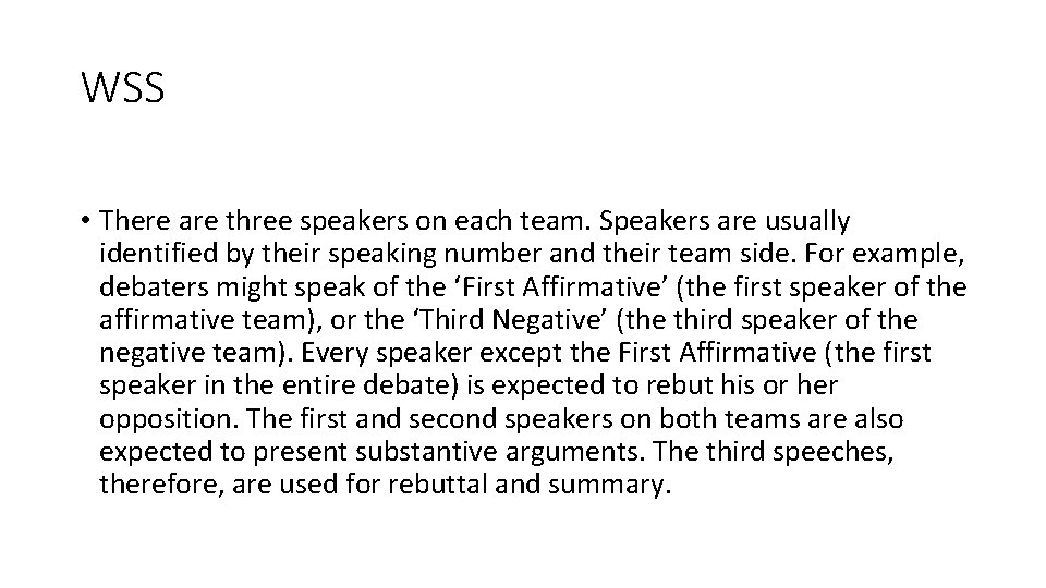 WSS • There are three speakers on each team. Speakers are usually identified by WSS • There are three speakers on each team. Speakers are usually identified by