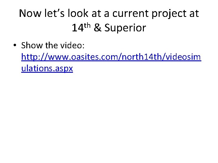 Now let’s look at a current project at 14 th & Superior • Show