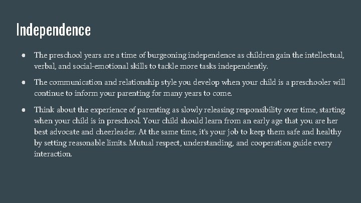 Independence ● The preschool years are a time of burgeoning independence as children gain