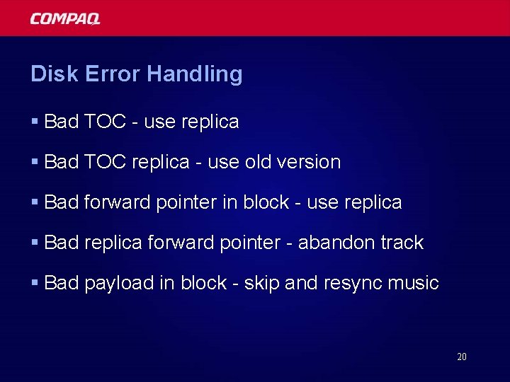 Disk Error Handling § Bad TOC - use replica § Bad TOC replica -