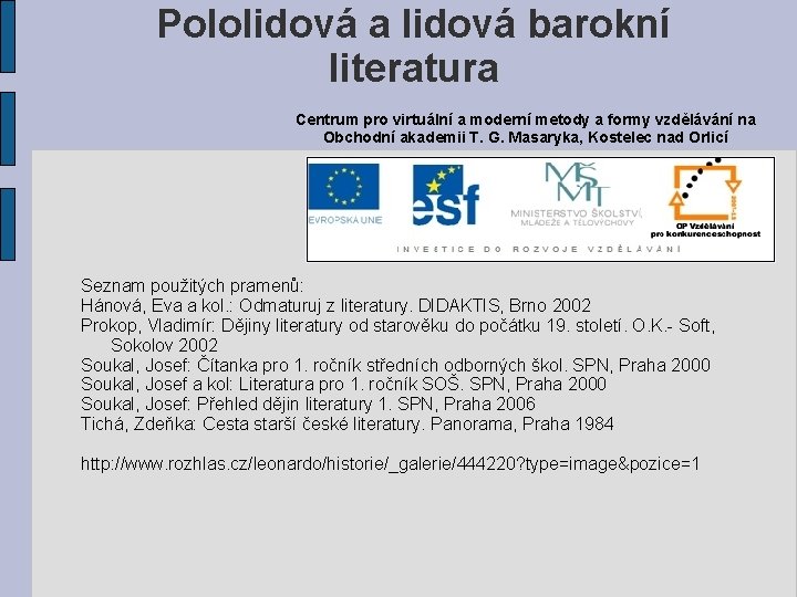 Pololidová a lidová barokní literatura Centrum pro virtuální a moderní metody a formy vzdělávání