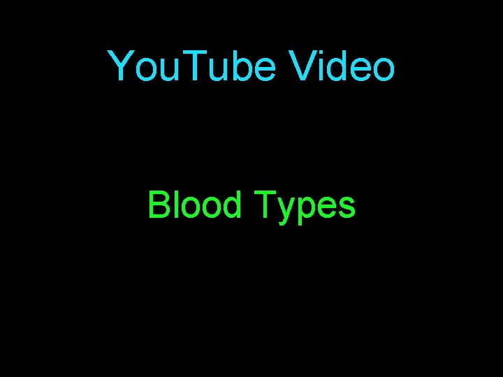 You. Tube Video Blood Types 
