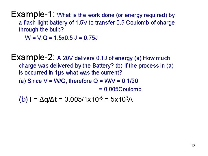 Example-1: What is the work done (or energy required) by a flash light battery