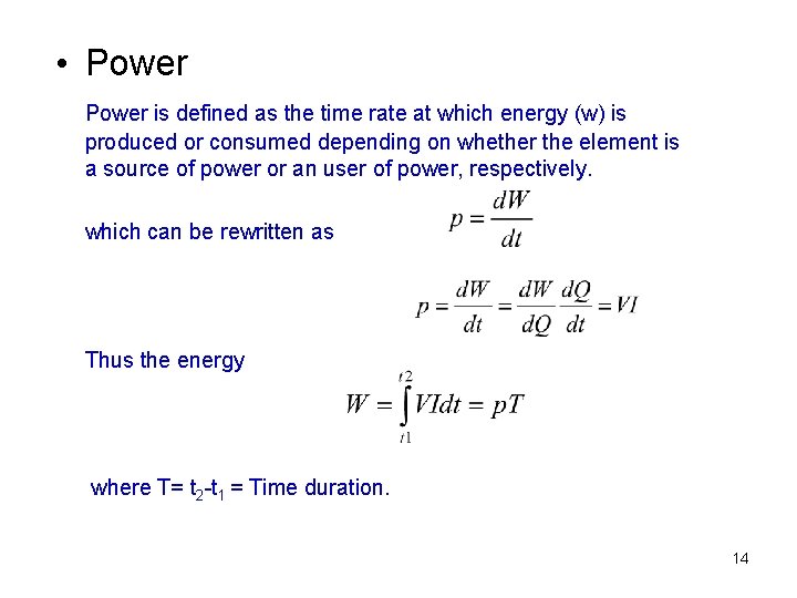  • Power is defined as the time rate at which energy (w) is