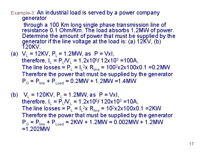 Example-3: An industrial load is served by a power company generator through a 100