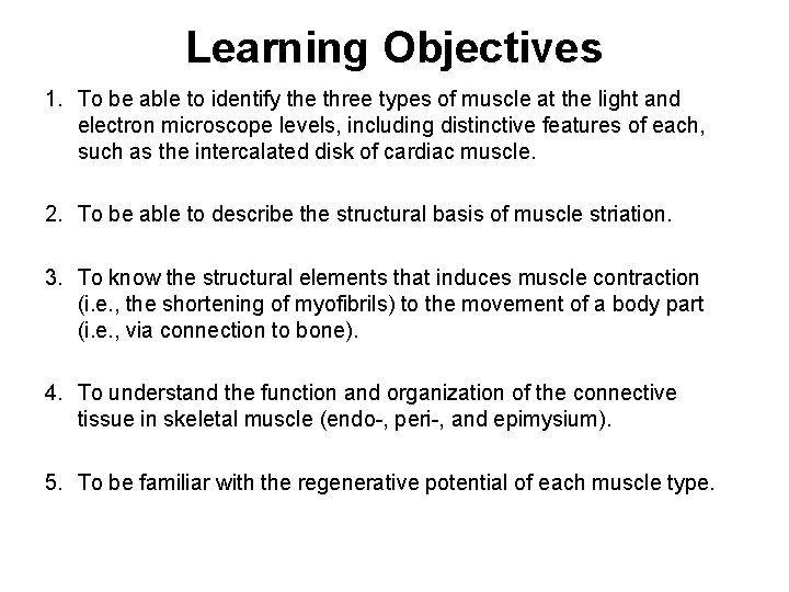 Learning Objectives 1. To be able to identify the three types of muscle at