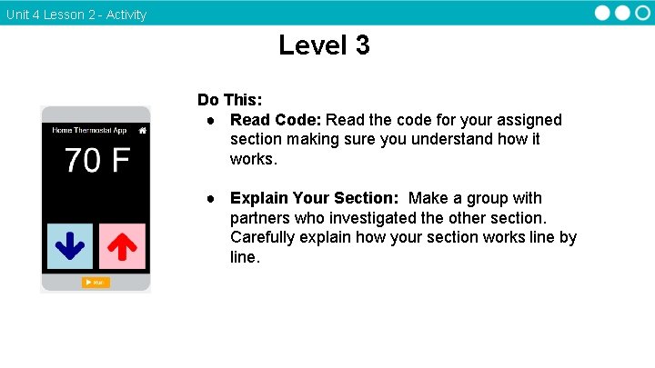 Unit 4 Lesson 2 - Activity Level 3 Do This: ● Read Code: Read