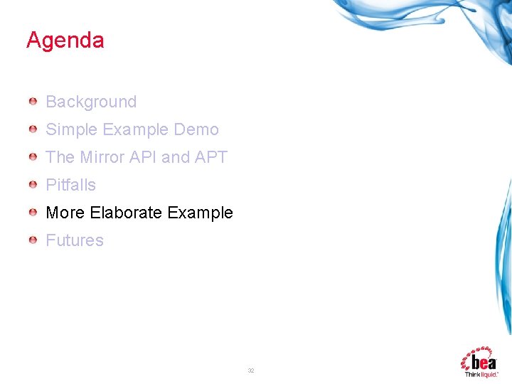 Agenda Background Simple Example Demo The Mirror API and APT Pitfalls More Elaborate Example