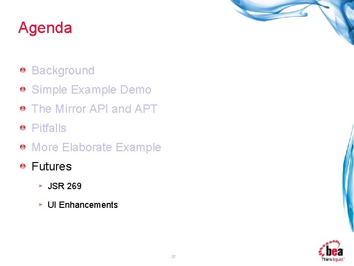 Agenda Background Simple Example Demo The Mirror API and APT Pitfalls More Elaborate Example