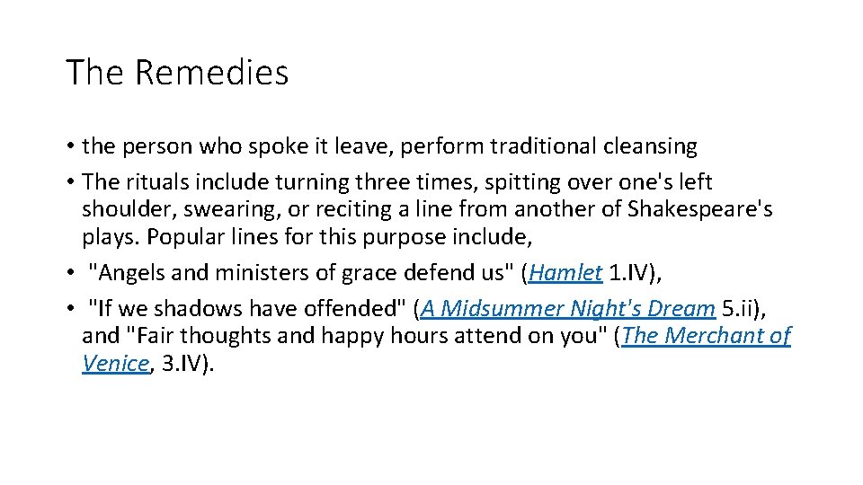 The Remedies • the person who spoke it leave, perform traditional cleansing • The