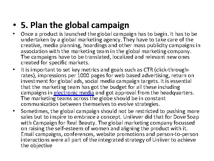  • 5. Plan the global campaign • Once a product is launched the