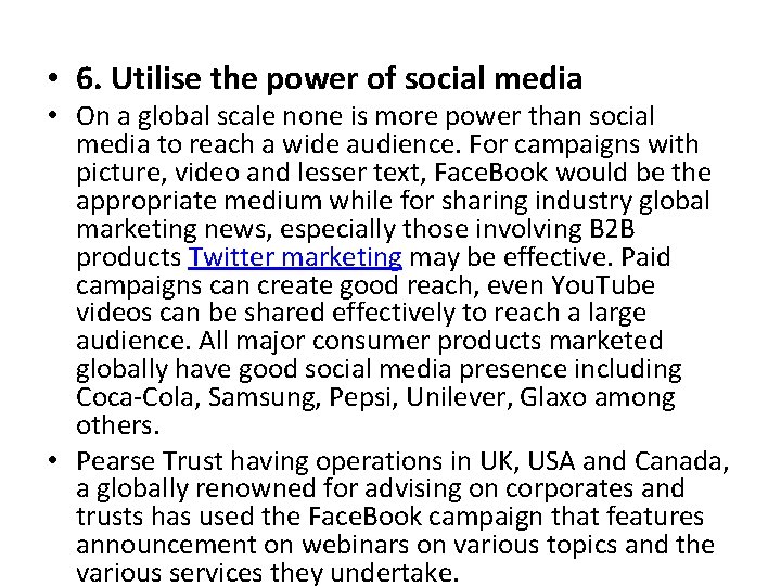  • 6. Utilise the power of social media • On a global scale