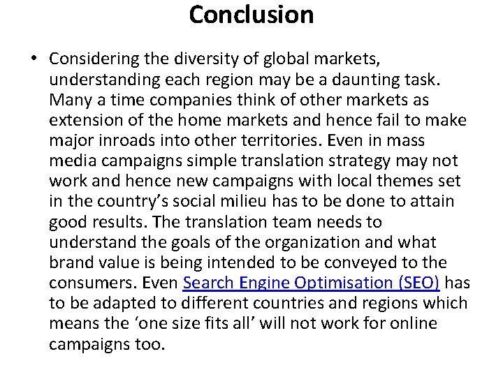 Conclusion • Considering the diversity of global markets, understanding each region may be a