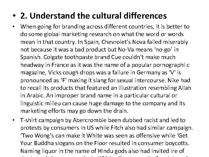  • 2. Understand the cultural differences • When going for branding across different