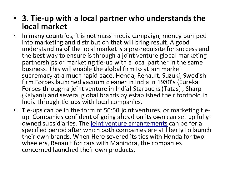  • 3. Tie-up with a local partner who understands the local market •