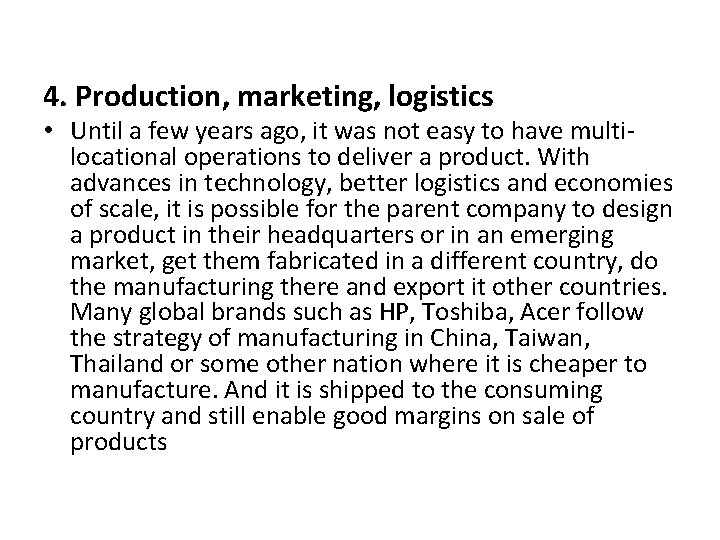 4. Production, marketing, logistics • Until a few years ago, it was not easy