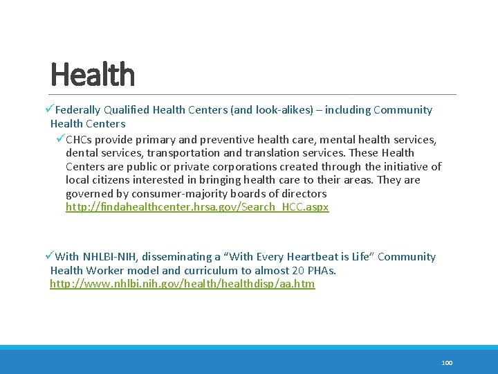 Health üFederally Qualified Health Centers (and look-alikes) – including Community Health Centers ü CHCs