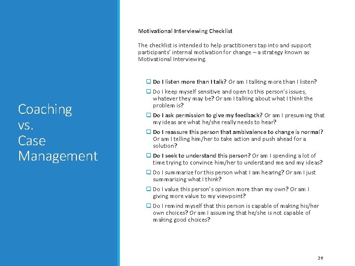 Motivational Interviewing Checklist The checklist is intended to help practitioners tap into and support
