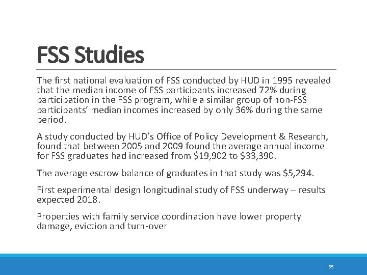 FSS Studies The first national evaluation of FSS conducted by HUD in 1995 revealed