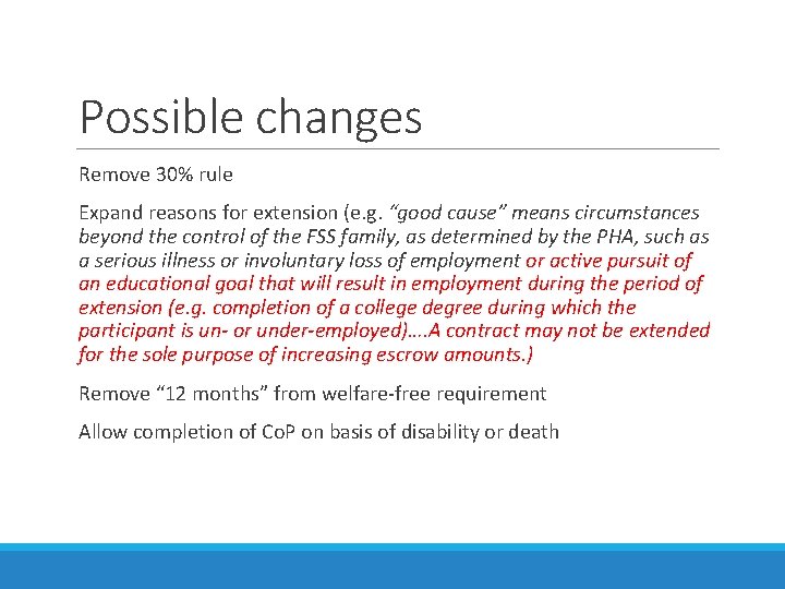 Possible changes Remove 30% rule Expand reasons for extension (e. g. “good cause” means
