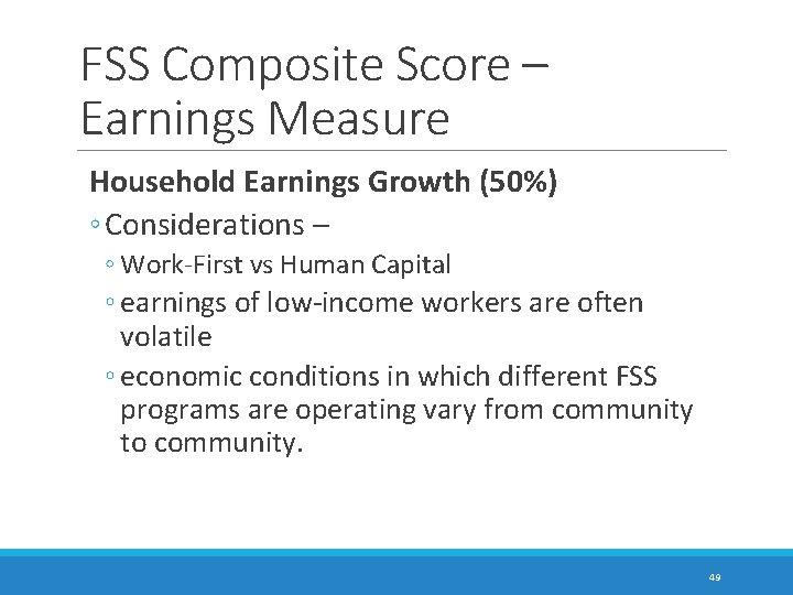 FSS Composite Score – Earnings Measure Household Earnings Growth (50%) ◦ Considerations – ◦
