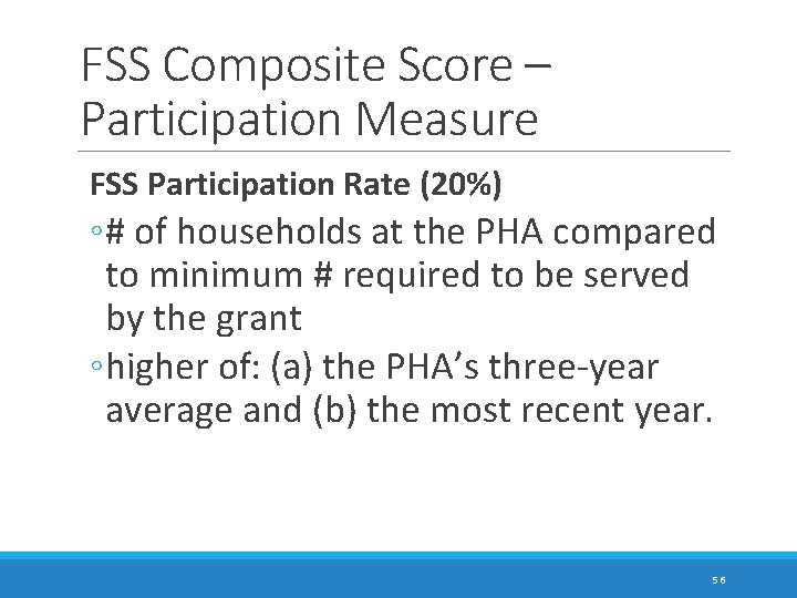 FSS Composite Score – Participation Measure FSS Participation Rate (20%) ◦ # of households