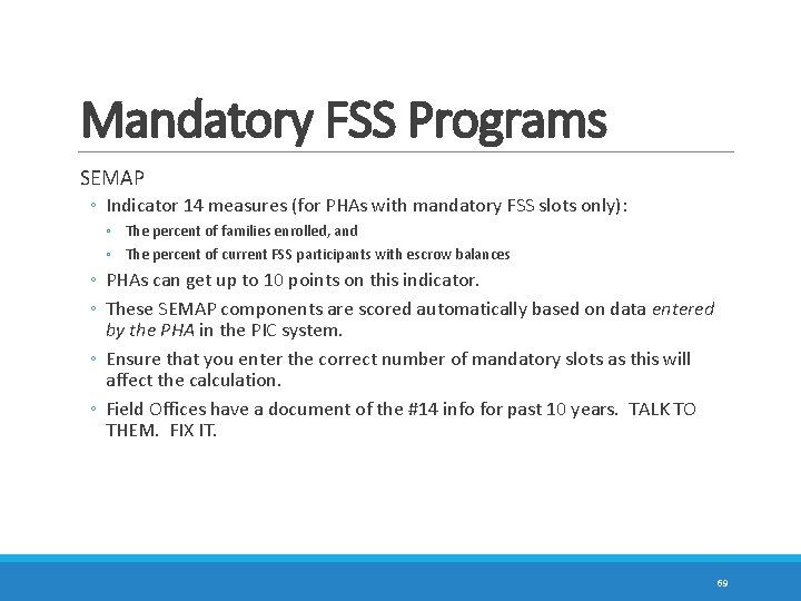Mandatory FSS Programs SEMAP ◦ Indicator 14 measures (for PHAs with mandatory FSS slots