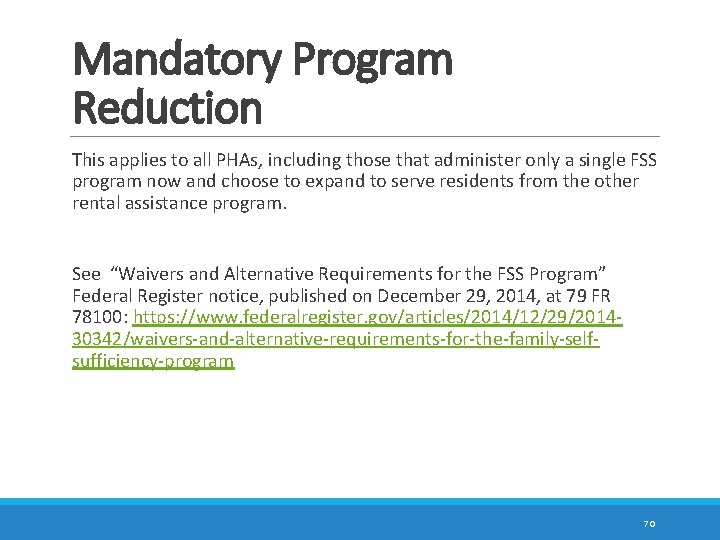 Mandatory Program Reduction This applies to all PHAs, including those that administer only a