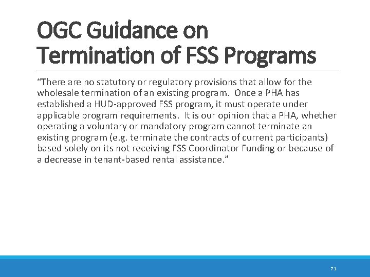 OGC Guidance on Termination of FSS Programs “There are no statutory or regulatory provisions