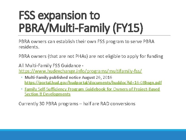 FSS expansion to PBRA/Multi-Family (FY 15) PBRA owners can establish their own FSS program